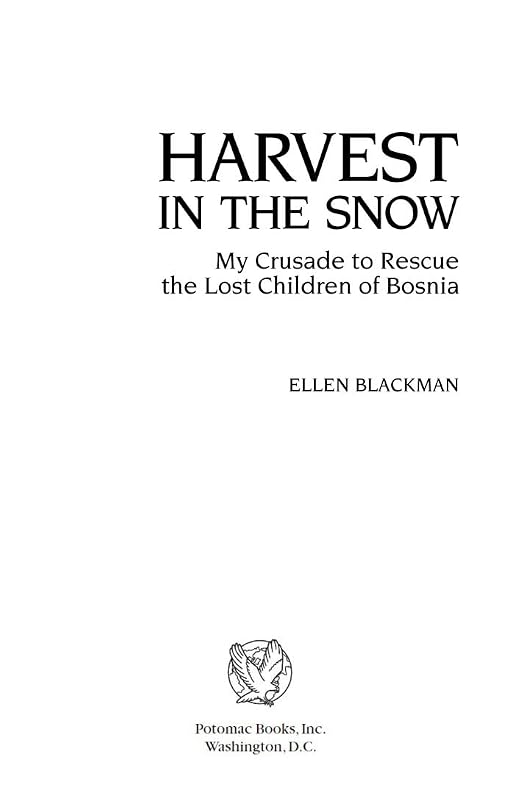 Harvest in the Snow: My Crusade to Rescue the Lost Children of Bosnia by Ellen Blackman