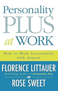 Personality Plus at Work: How to Work Successfully with Anyone