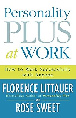 Personality Plus at Work: How to Work Successfully with Anyone