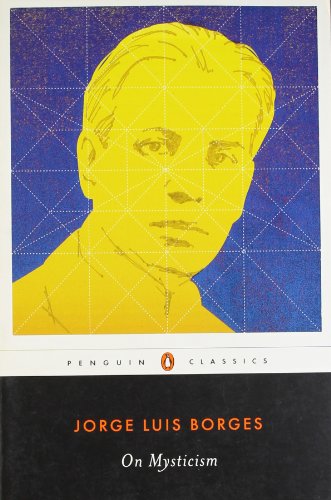 On Mysticism by Jorge Luis Borges