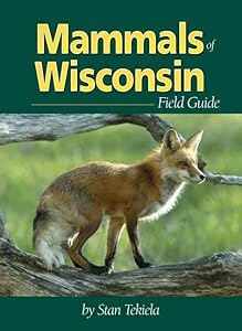 Mammals of Wisconsin Field Guide (Mammal Identification Guides) by Stan Tekiela