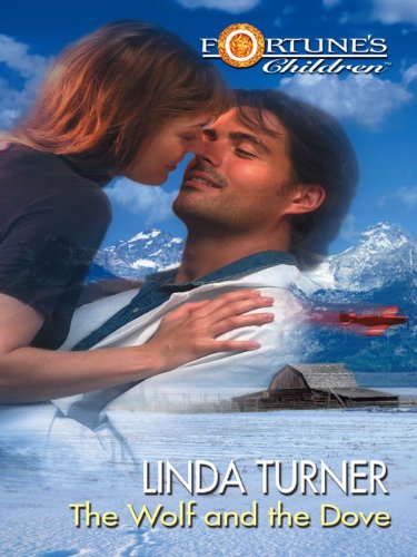 The Wolf and the Dove (Fortune's Children series Book 5) by Linda Turner