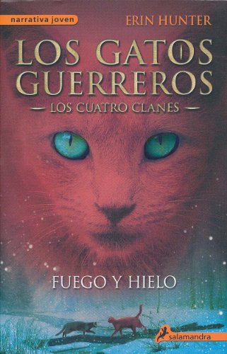 Los gatos guerreros 2: Fuego y Hielo by Erin Hunter