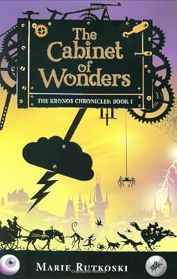 The Cabinet of Wonders: The Kronos Chronicles: Book I