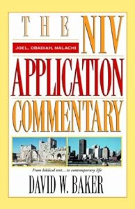 Joel, Obadiah, Malachi (NIV Application Commentary, The)