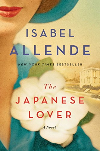 The Japanese Lover: A Novel by Isabel Allende