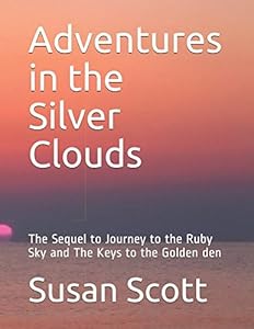 Adventures in the Silver Clouds: The Sequel to Journey to the Ruby Sky and The Keys to the Golden den (Picture Gallery Series)