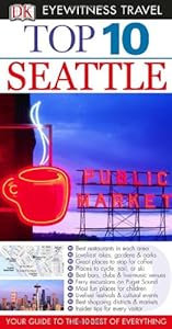 Top 10 Seattle (EYEWITNESS TOP 10 TRAVEL GUIDE)