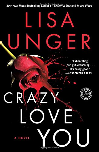 Crazy love you : a novel by Lisa Unger