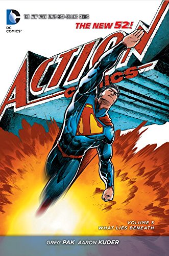 Superman - Action Comics Vol. 5: What Lies Beneath by Greg Pak