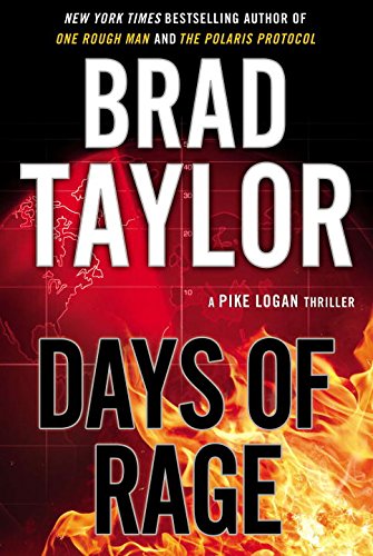 Days of Rage: A Pike Logan Thriller by Brad Taylor