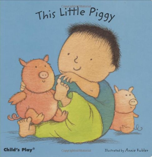 This Little Piggy (Nursery Time) by Annie Kubler