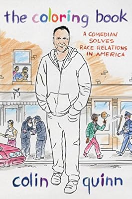 The Coloring Book: A Comedian Solves Race Relations in America