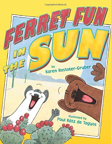 Ferret Fun in the Sun by Karen Rostoker-Gruber