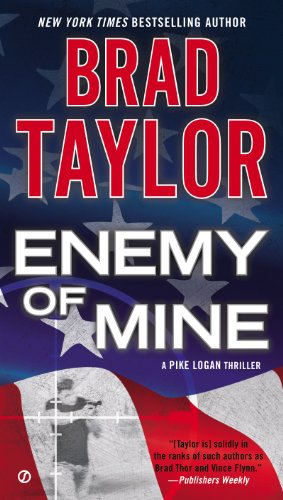 Enemy of Mine: A Pike Logan Thriller by Brad Taylor