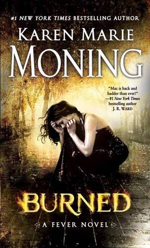 Burned: A Fever Novel by Karen Marie Moning