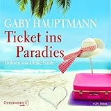 Ticket ins Paradies: Gekürzte Lesung - Gaby Hauptmann