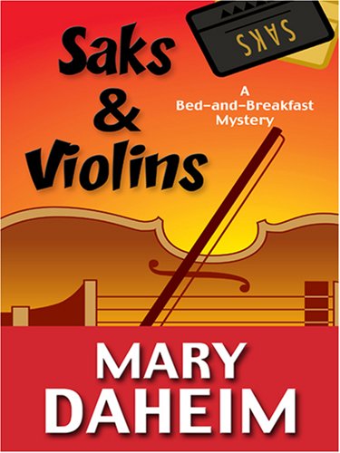 Saks & Violins: A Bed-and-breakfast Mystery by Mary Daheim
