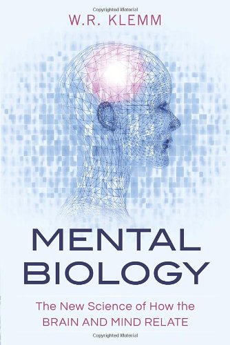 Mental Biology: The New Science of How the Brain and Mind Relate by Sarah Wilson