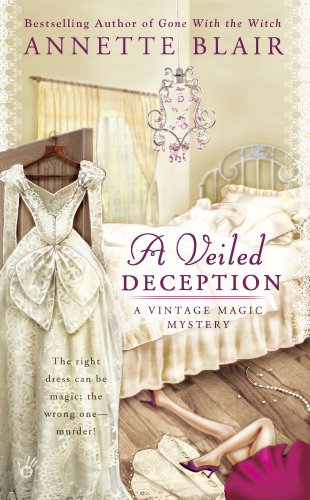 A Veiled Deception (A Vintage Magic Mystery) by Annette Blair