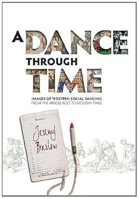 A Dance Through Time: Images of Western Social Dancing from the Middle Ages to Modern Times