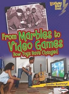 From Marbles to Video Games: How Toys Have Changed
