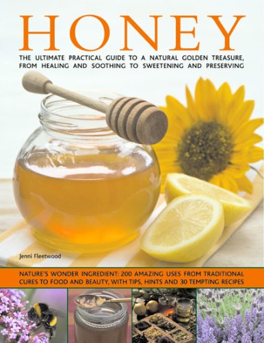 The Book of Honey: Nature's wonder ingredient: 100 amazing and unexpected uses from natural healing to beauty. by Jenni Fleetwood