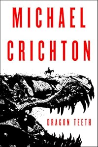 Dragon Teeth: A Novel