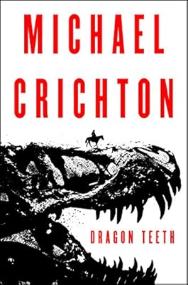 Dragon Teeth: A Novel
