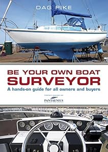 Be Your Own Boat Surveyor: A hands-on guide for all owners and buyers