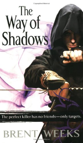 The Way of Shadows: The Night Angel Trilogy: Book 1 by Brent Weeks