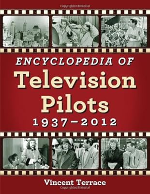 Encyclopedia of Television Pilots: 1937-2012