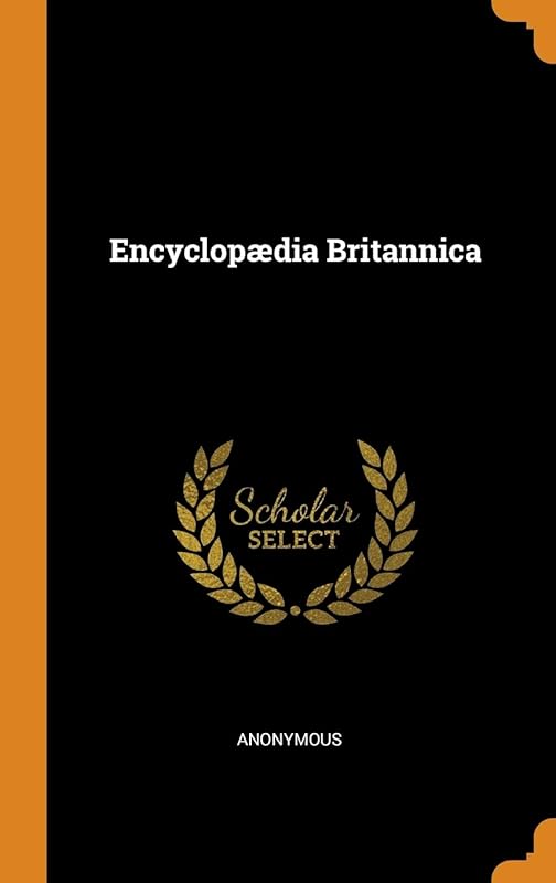 Encyclopædia Britannica by Anonymous