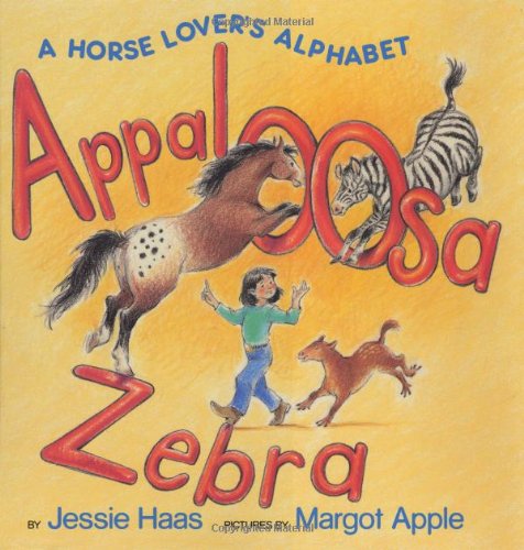 Appaloosa Zebra: A Horse Lover's Alphabet by Jessie Haas
