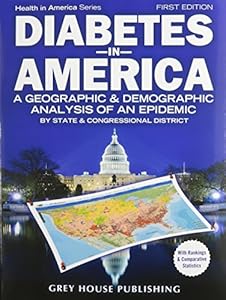 Diabetes in America: A Geographic &amp; Demographic Analysis of an Epidemic by Grey House Publishing 
			
			
		
		
		
       	 
       		
       			(Corporate Author)