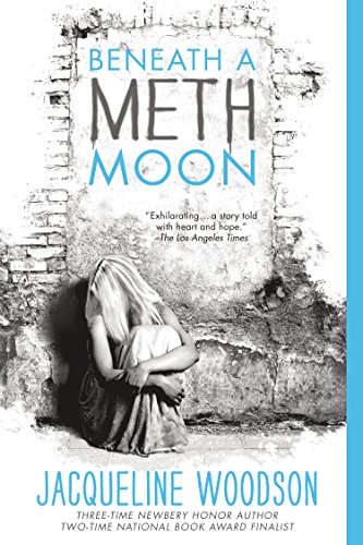 Beneath a Meth Moon by Jacqueline Woodson