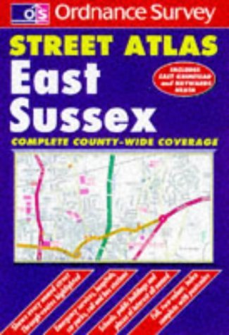 Ordnance Survey East Sussex Street Atlas (OS / Philip's Street Atlases) by Unknown