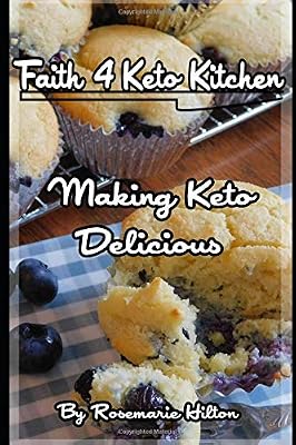 Faith 4 Keto Kitchen: Making Keto Delicious
