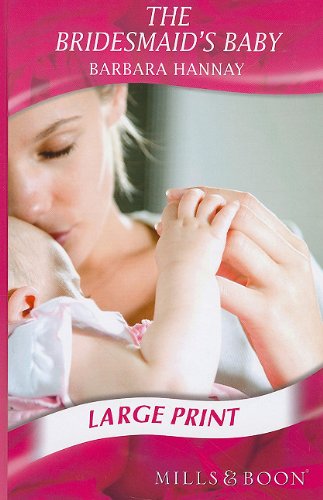 The Bridesmaid's Baby by Barbara Hannay
