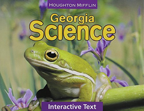 HOUGHTON MIFFLIN SCIENCE GEORGIA: INTERACTIVE WORKTEXT *Excellent Condition*