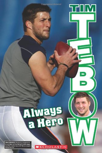 Tim Tebow: Always a Hero by Tim Polzer