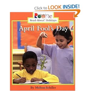 April Fool's Day (Rookie Read-About Holidays) Melissa Schiller