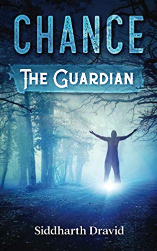 Chance, The Guardian by Siddharth Dravid