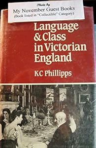 Language and Class in Victorian England (Language Library) by Kenneth C. Phillipps