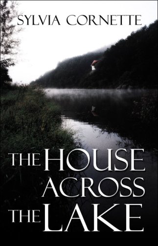 The House Across the Lake by Sylvia Cornette
