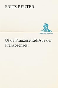 UT de Franzosentid/Aus Der Franzosenzeit (German Edition)