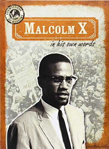 Malcolm X in his own words by Sarah Machajewski