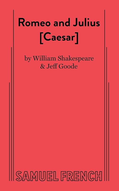 Romeo and Julius [Caesar] by William Shakespeare