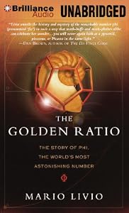 The Golden Ratio: The Story of Phi, the World's Most Astonishing Number