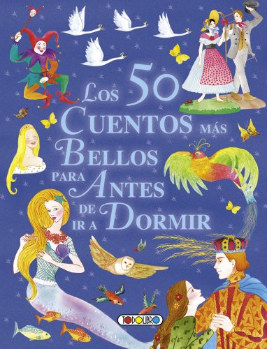 Los 50 cuentos m&aacute;s bellos para antes de ir a dormir by S. A. Susaeta Ediciones